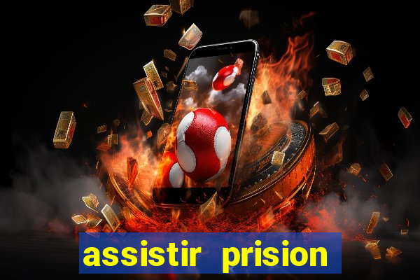 assistir prision break online