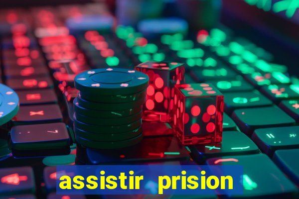 assistir prision break online