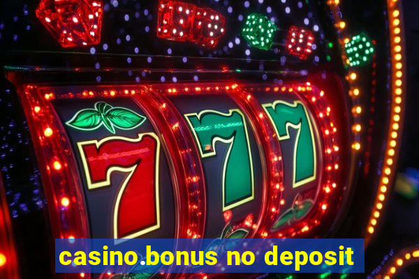 casino.bonus no deposit