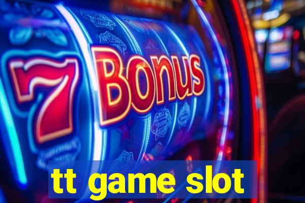 tt game slot