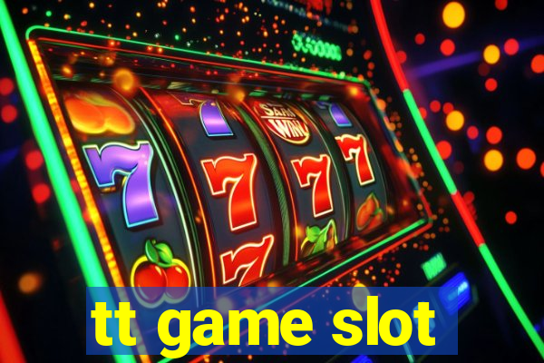 tt game slot