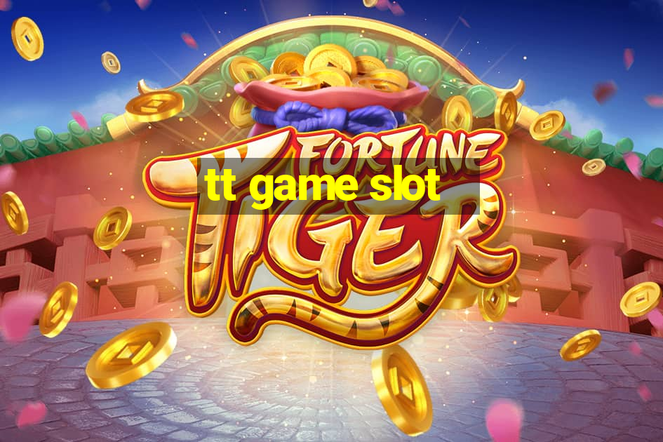 tt game slot