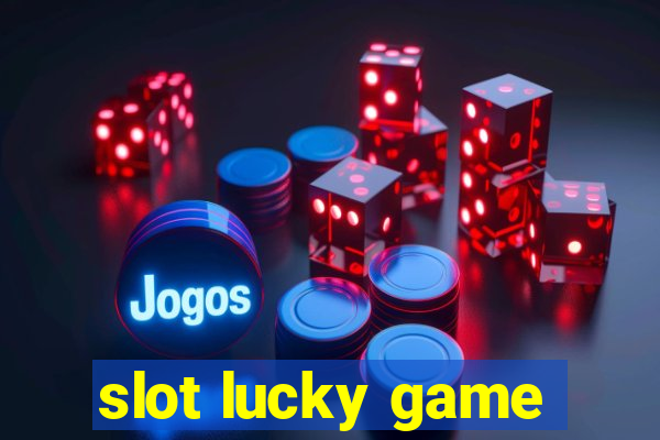 slot lucky game