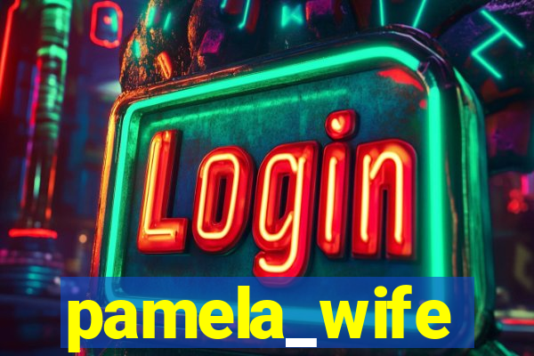 pamela_wife