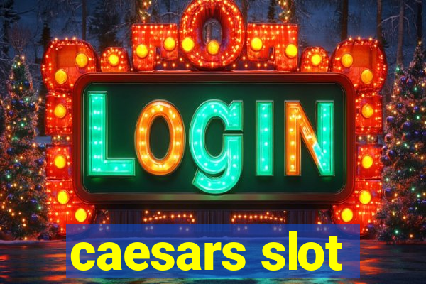 caesars slot