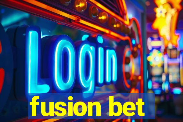 fusion bet