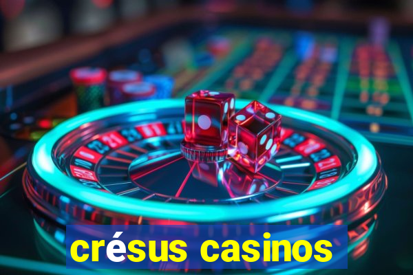 crésus casinos