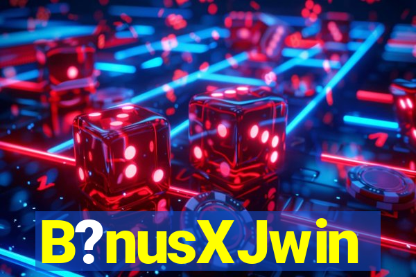 B?nusXJwin