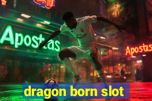 dragon born slot