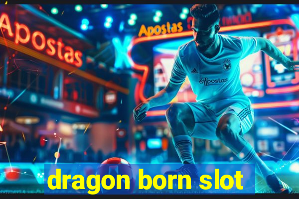 dragon born slot