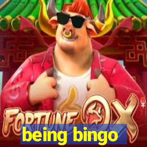 being bingo