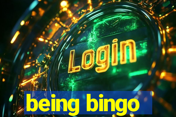 being bingo