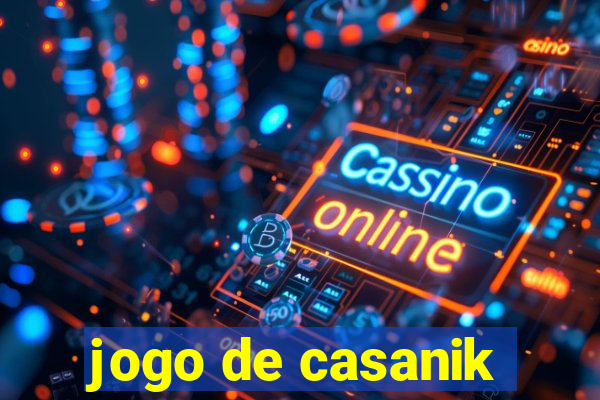 jogo de casanik