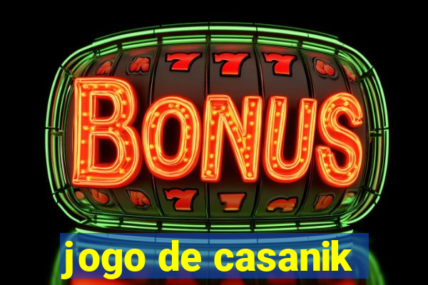 jogo de casanik