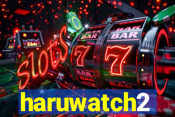 haruwatch2