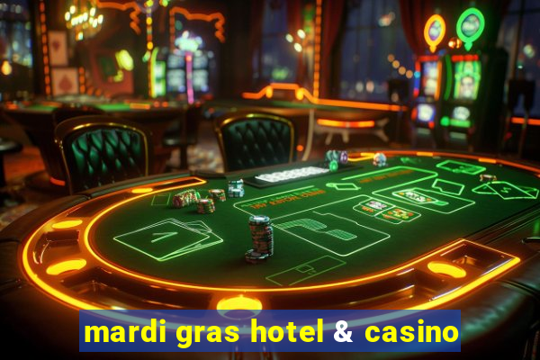 mardi gras hotel & casino