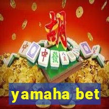 yamaha bet