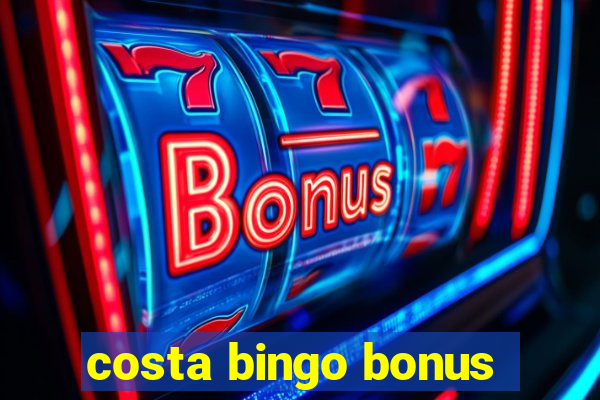 costa bingo bonus