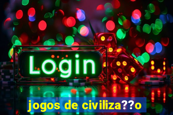 jogos de civiliza??o