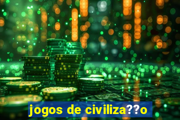 jogos de civiliza??o