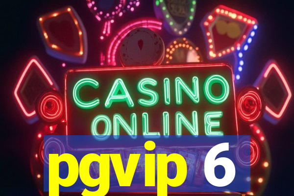 pgvip 6