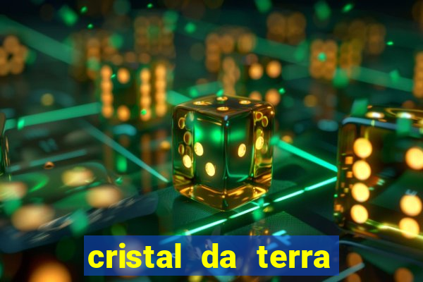 cristal da terra stardew valley