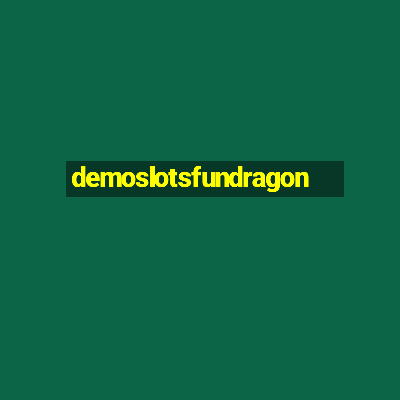 demoslotsfundragon