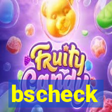 bscheck