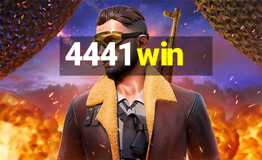 4441 win