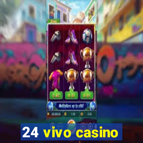 24 vivo casino