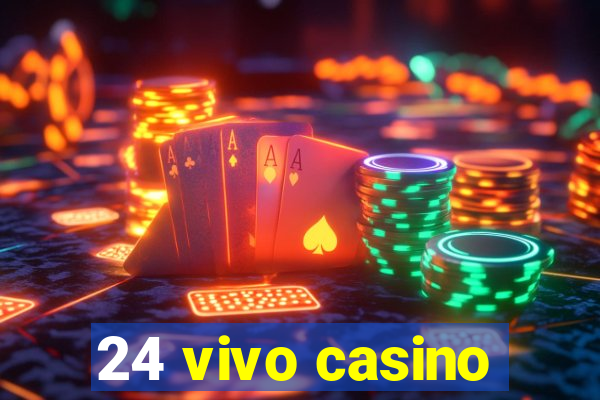 24 vivo casino