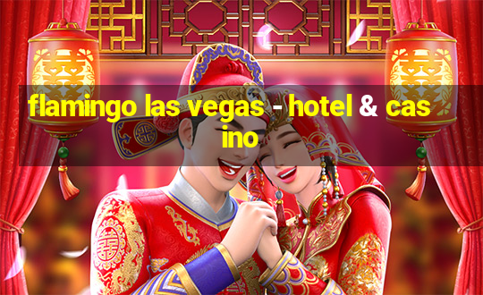 flamingo las vegas - hotel & casino