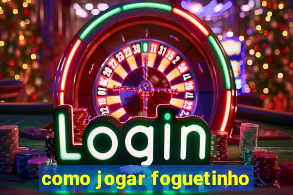 como jogar foguetinho