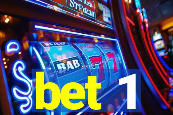 bet 1