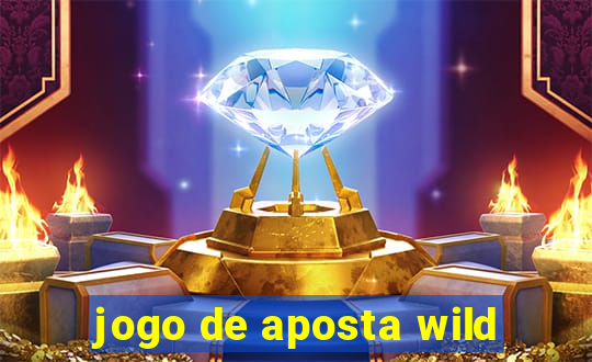 jogo de aposta wild