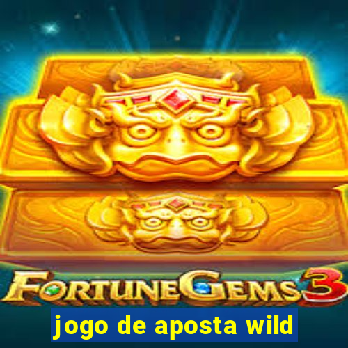 jogo de aposta wild