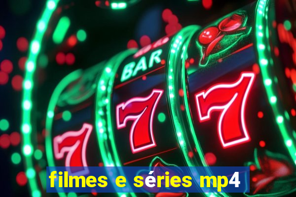 filmes e séries mp4