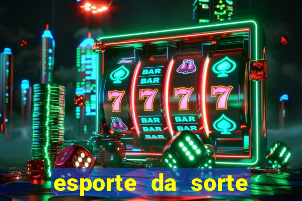 esporte da sorte mobile casino