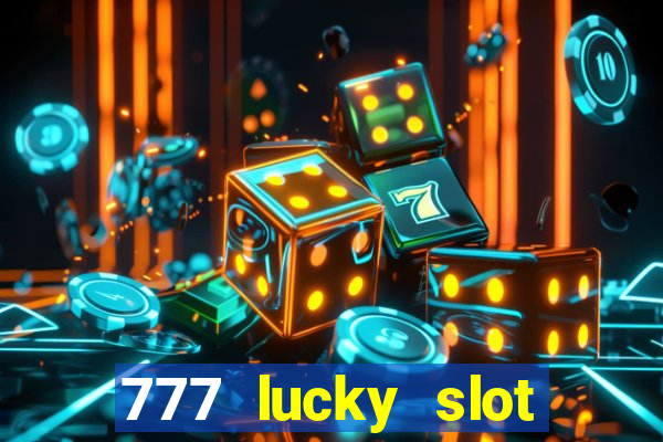 777 lucky slot online casino