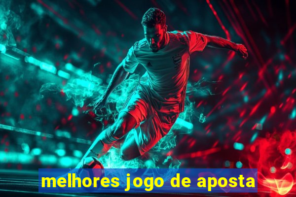 melhores jogo de aposta