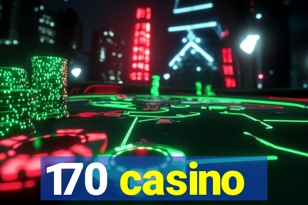 170 casino