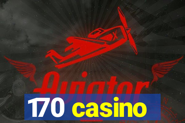 170 casino