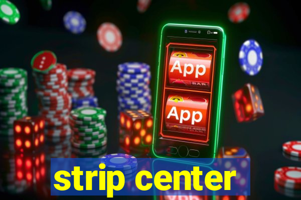 strip center