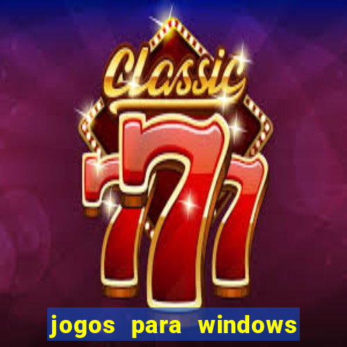 jogos para windows 7 download