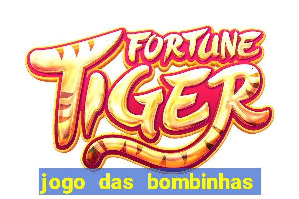 jogo das bombinhas esporte da sorte