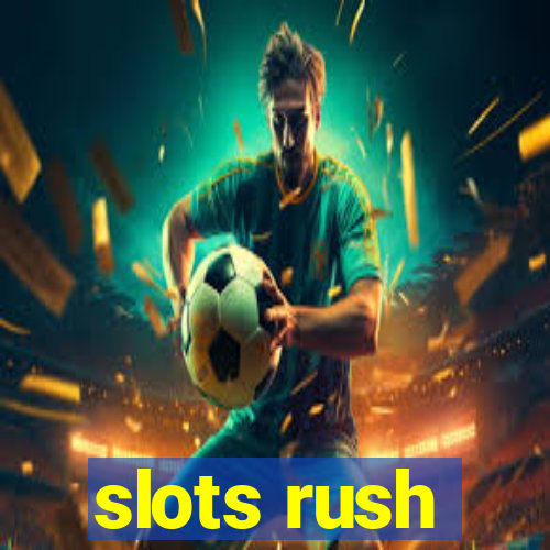 slots rush