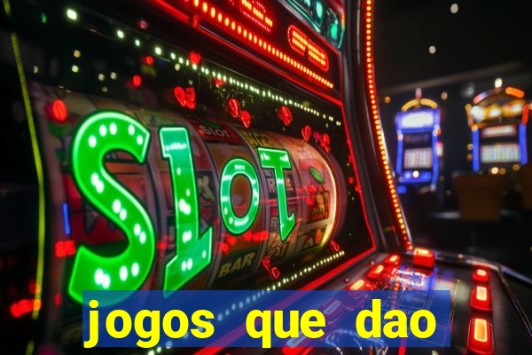 jogos que dao dinheiro gratis