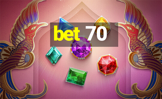 bet 70