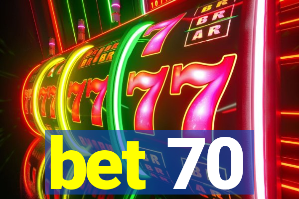 bet 70