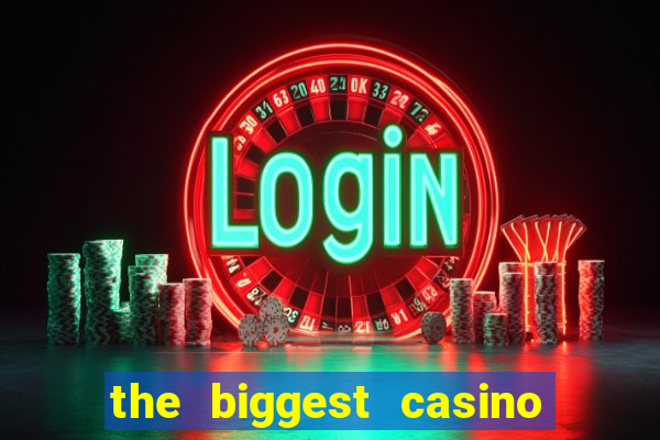 the biggest casino in usa